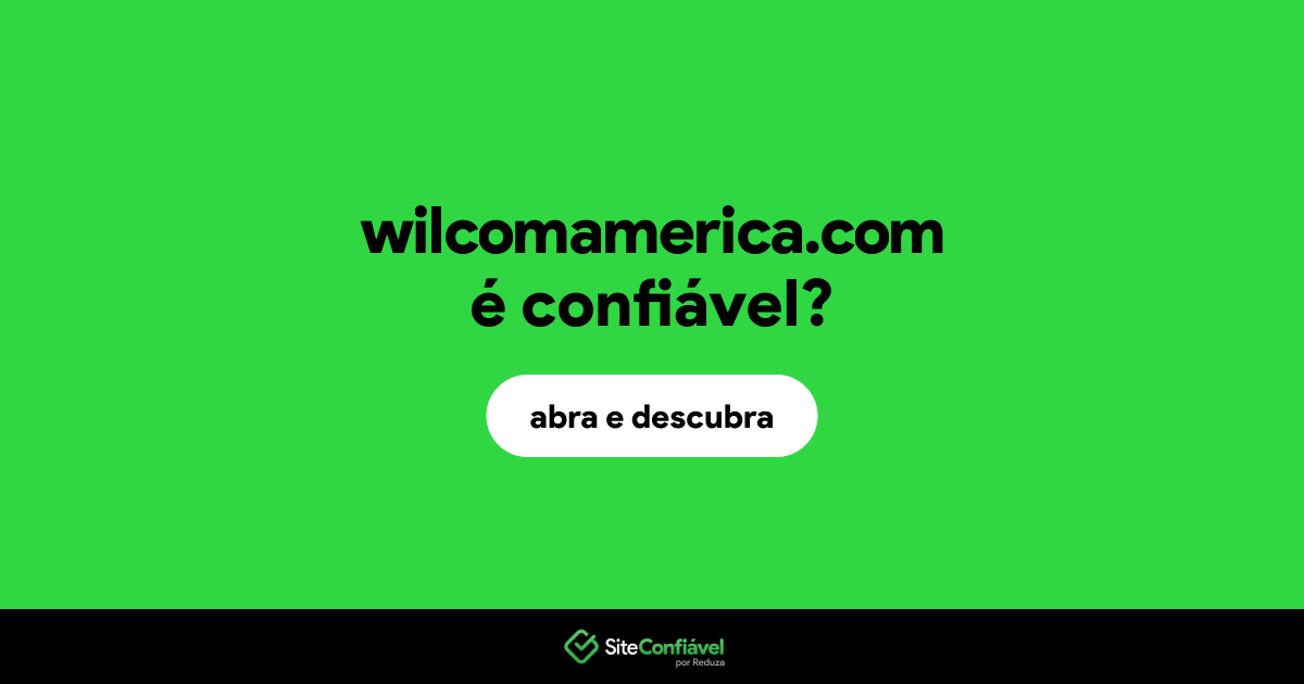 O site wilcomamerica.com é confiável?
