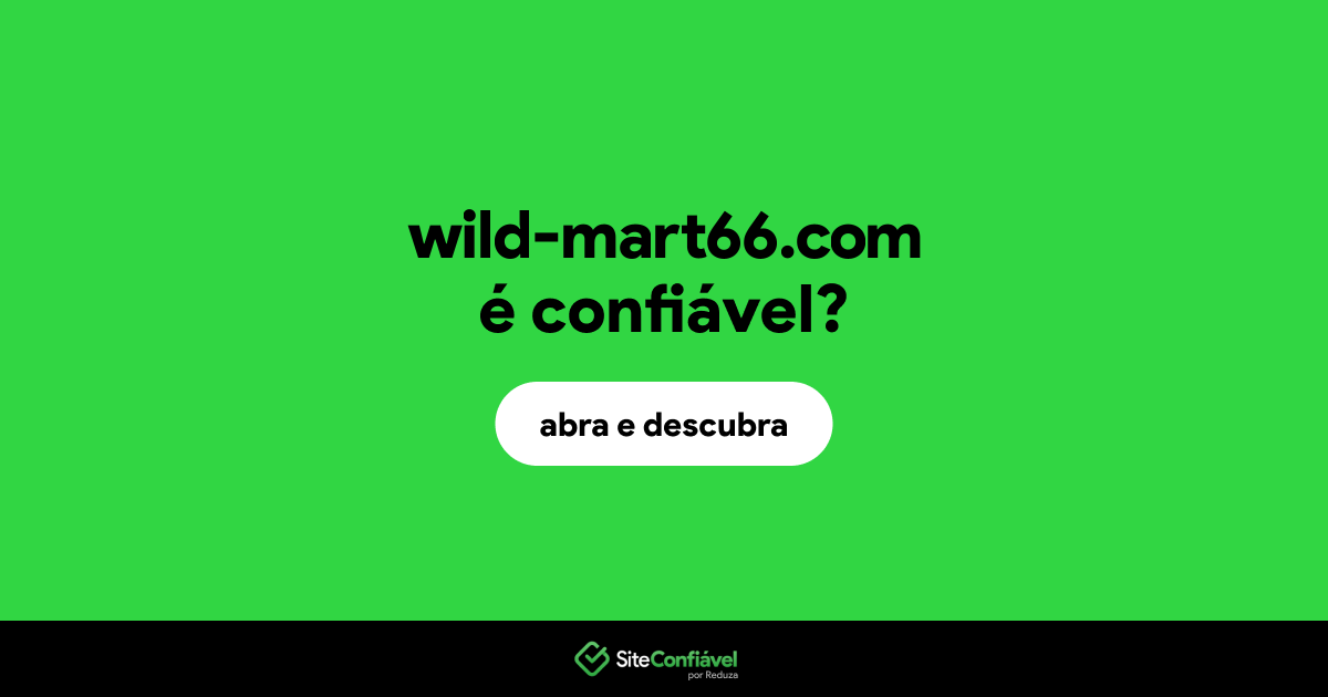 O site wild-mart66.com é confiável?