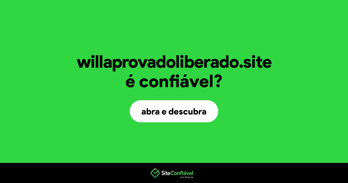 O site willaprovadoliberado.site é confiável?