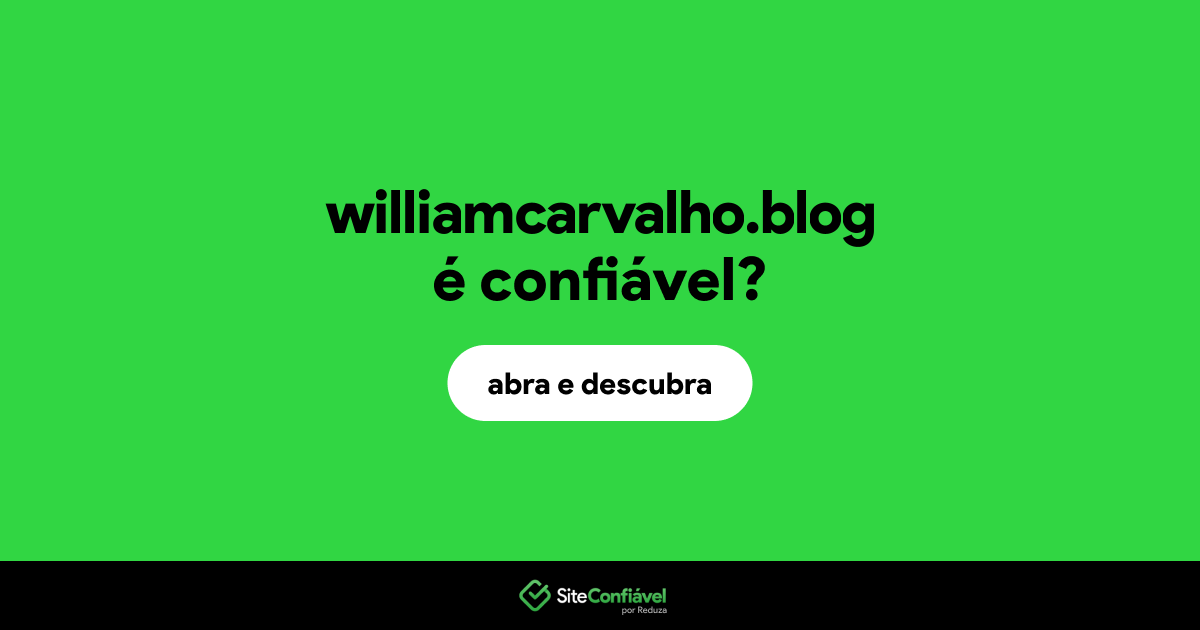 O site williamcarvalho.blog é confiável?