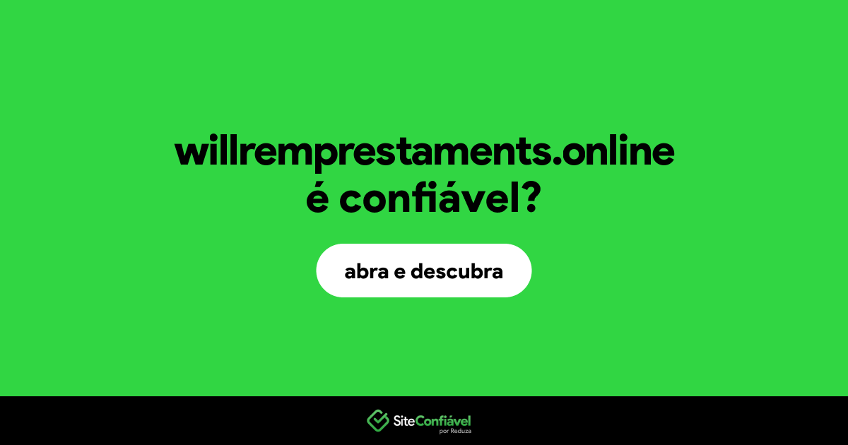 O site willremprestaments.online é confiável?