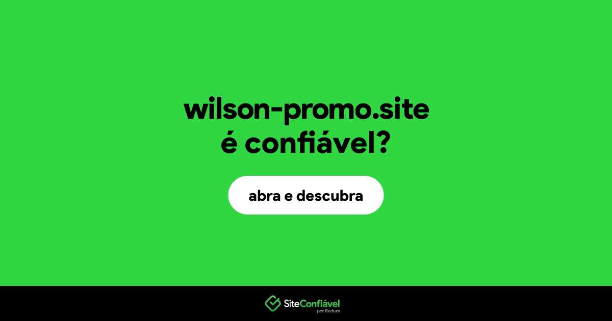 O site wilson-promo.site é confiável?