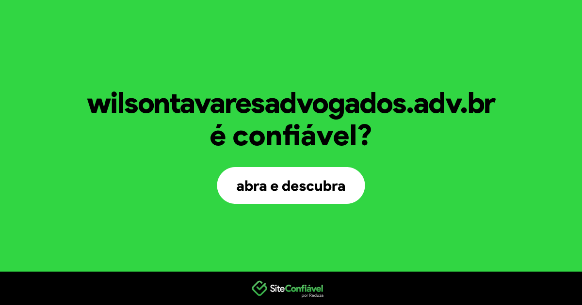O site wilsontavaresadvogados.adv.br é confiável?