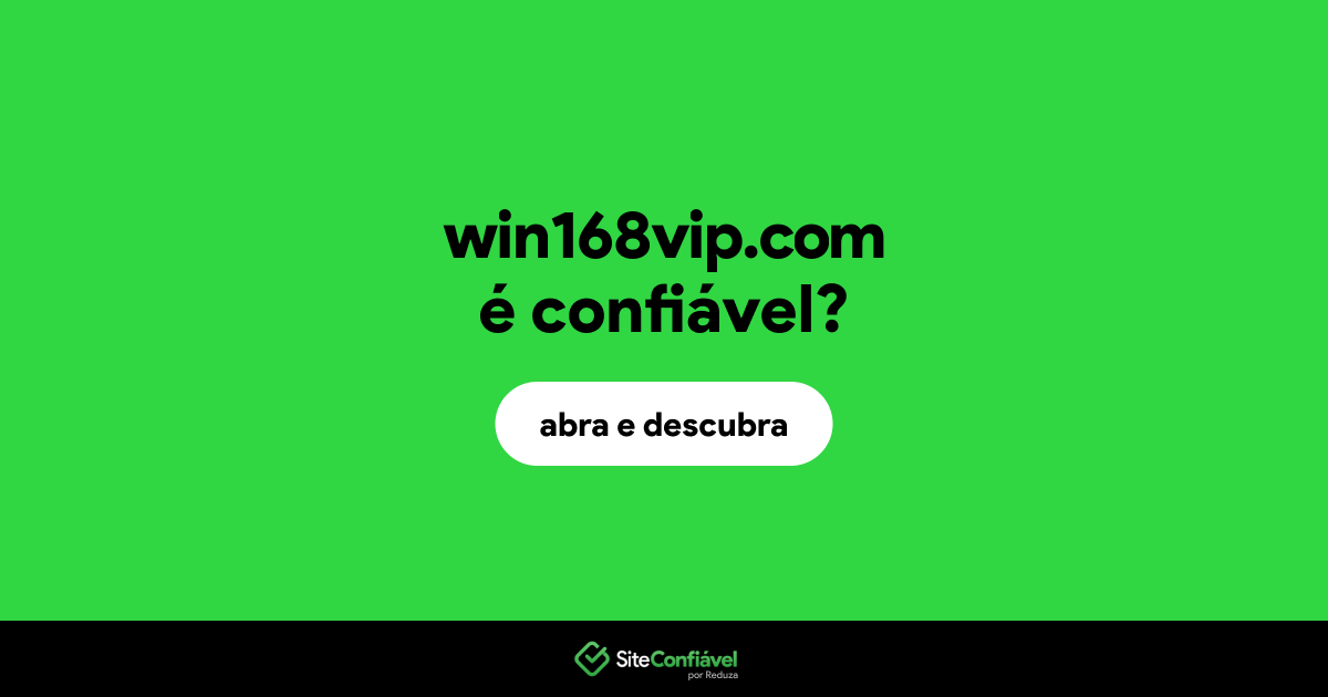 O site win168vip.com é confiável?
