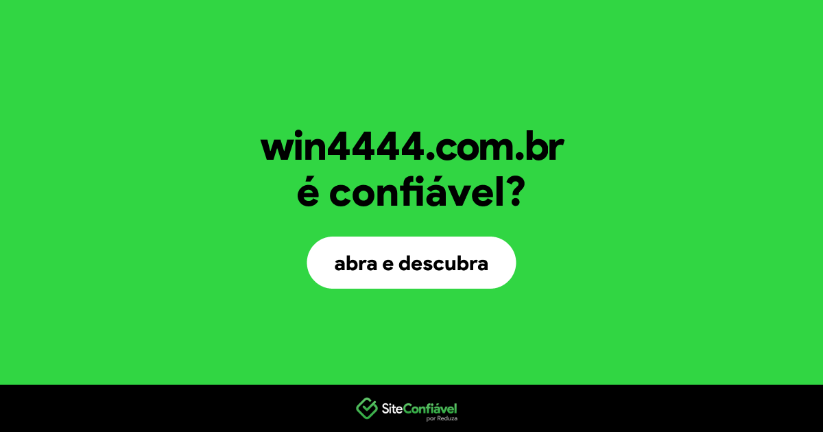 O site win4444.com.br é confiável?
