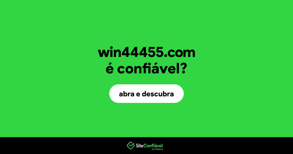 O site win44455.com é confiável?