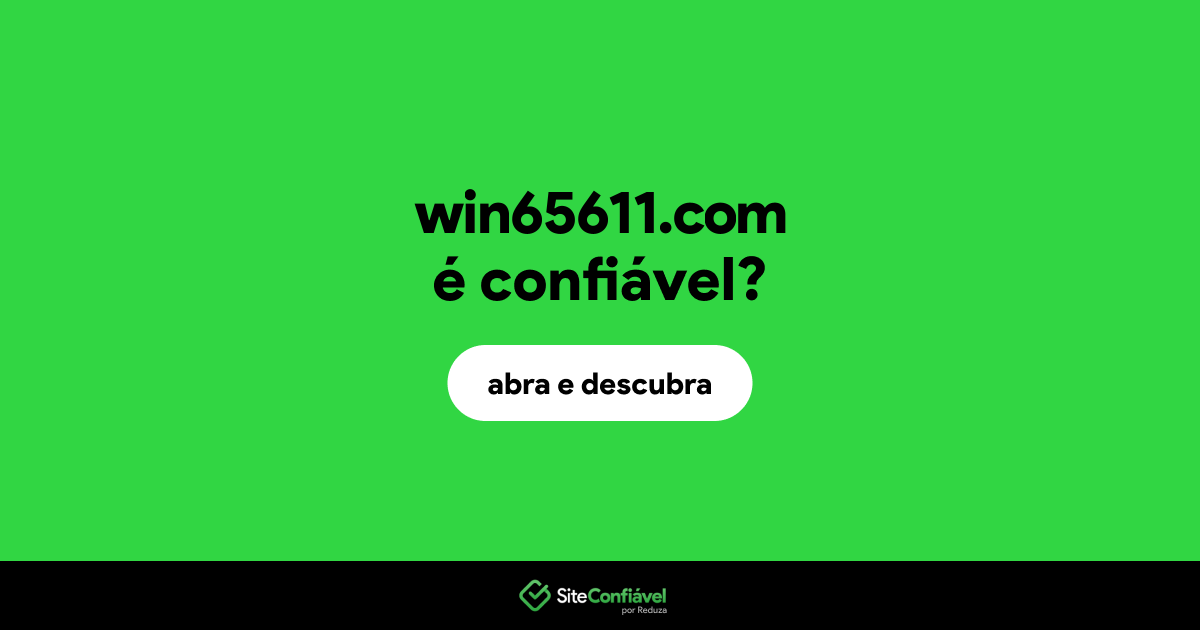 O site win65611.com é confiável?