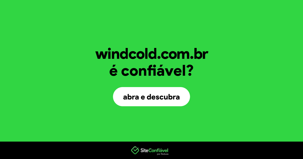 O site windcold.com.br é confiável?