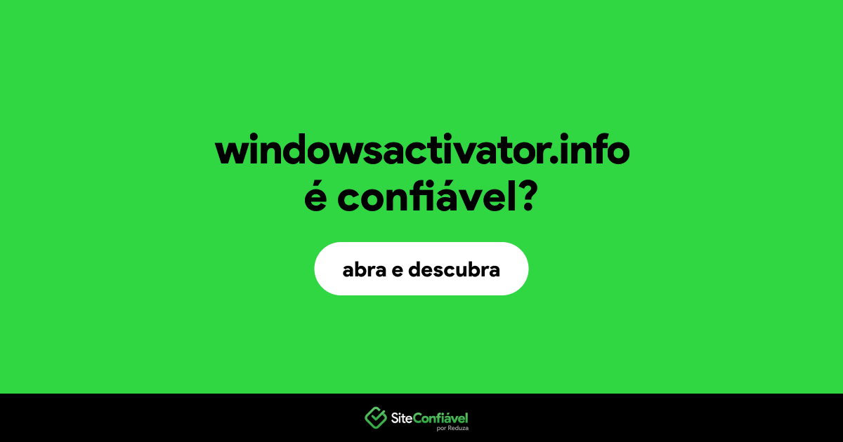 O site windowsactivator.info é confiável?