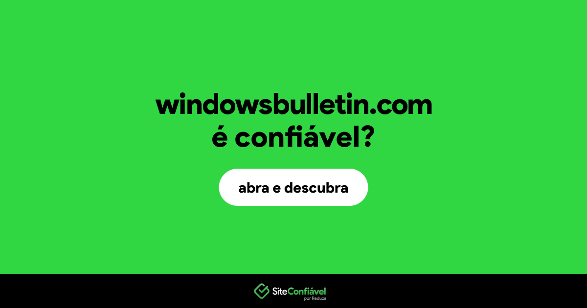 O site windowsbulletin.com é confiável?