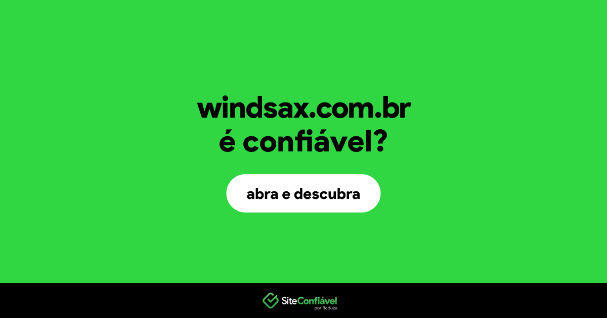 O site windsax.com.br é confiável?