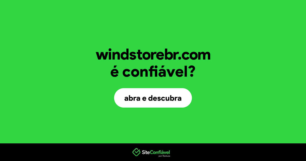 O site windstorebr.com é confiável?