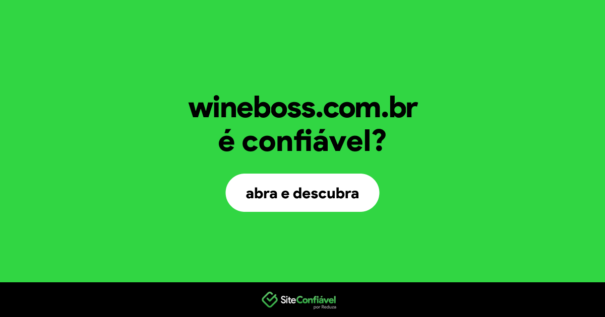 O site wineboss.com.br é confiável?