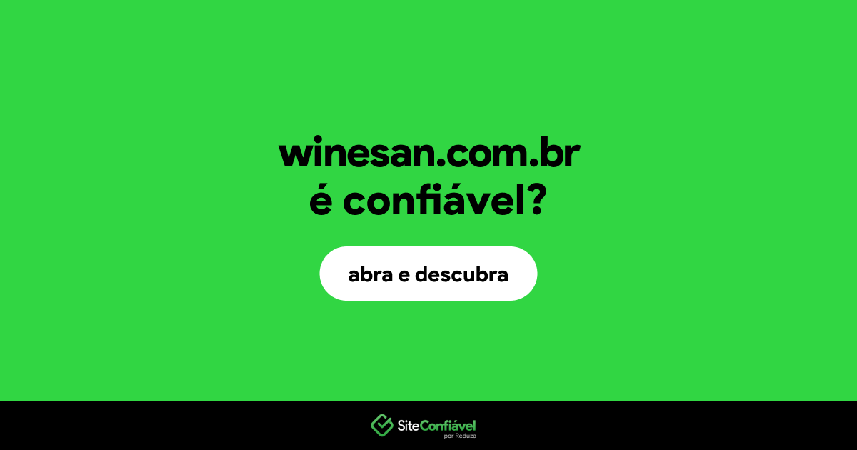 O site winesan.com.br é confiável?