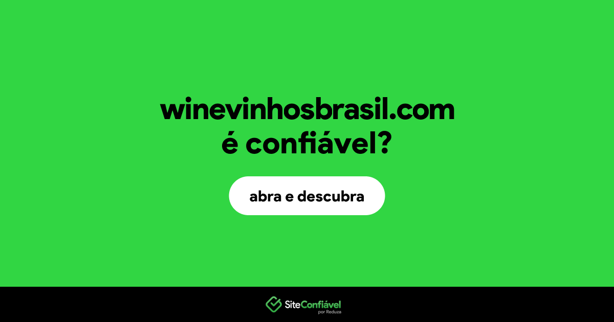 O site winevinhosbrasil.com é confiável?