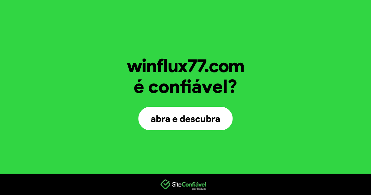 O site winflux77.com é confiável?