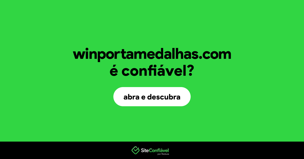 O site winportamedalhas.com é confiável?