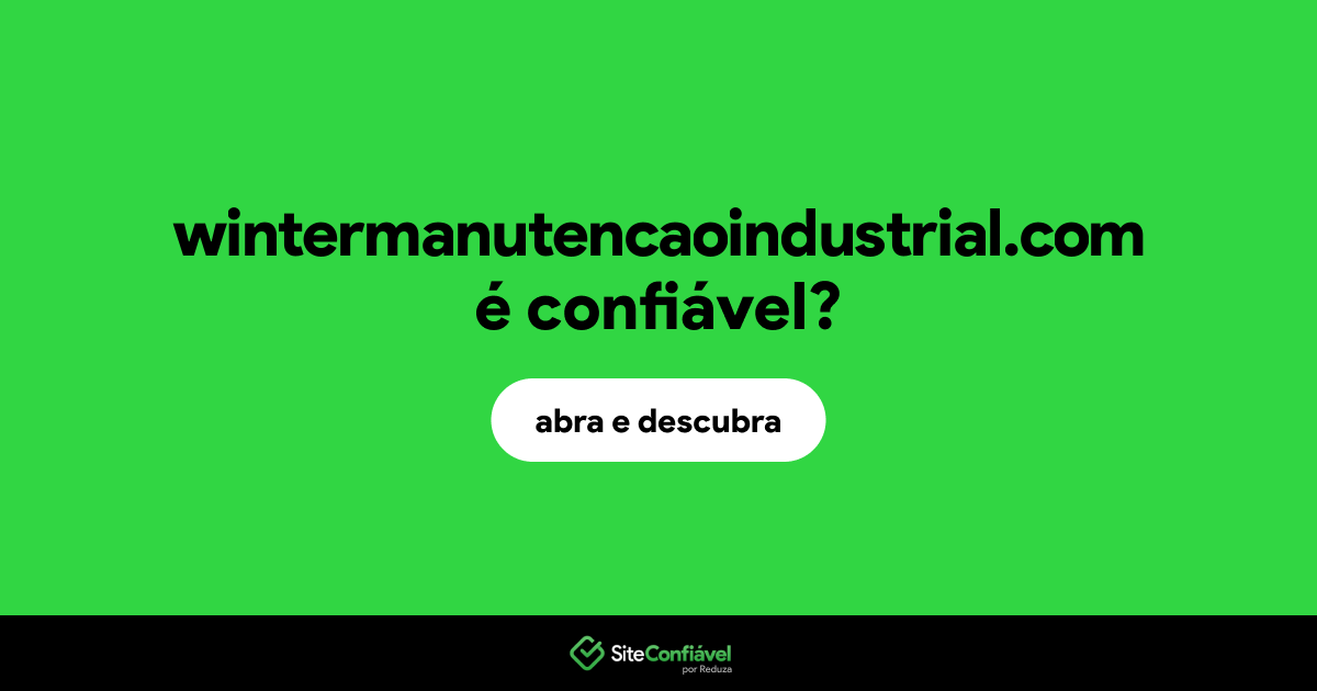 O site wintermanutencaoindustrial.com é confiável?