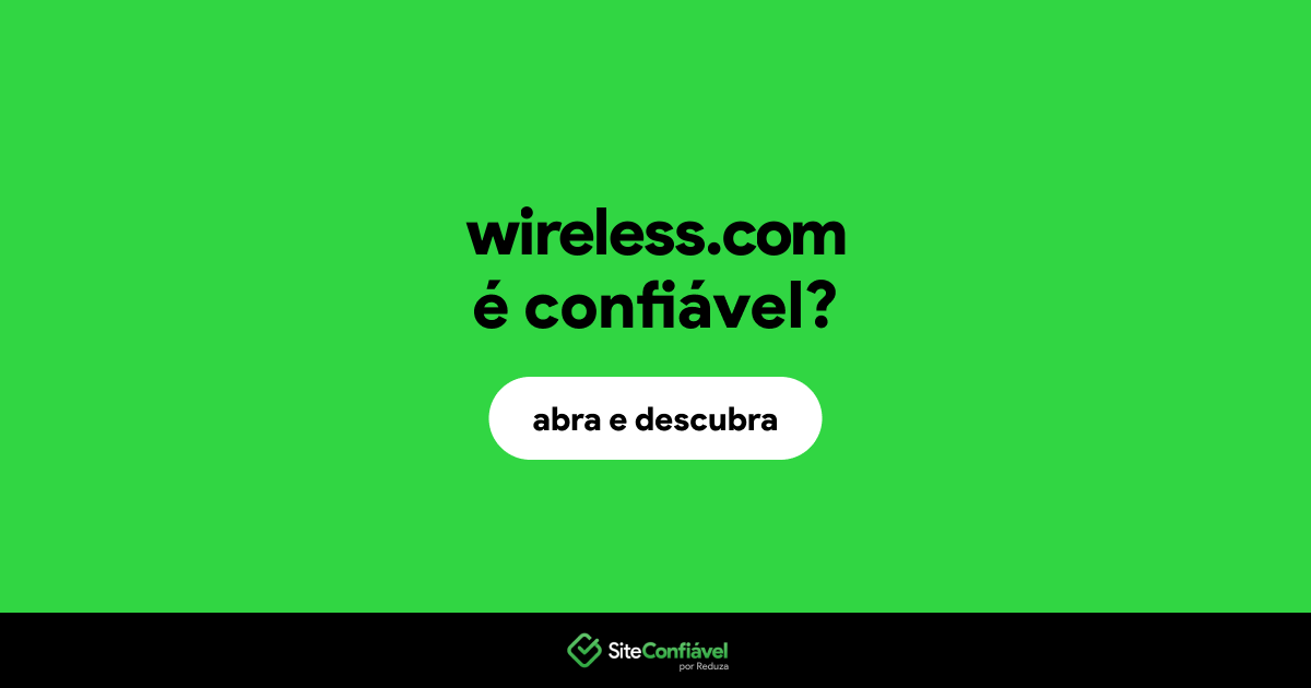 O site wireless.com é confiável?