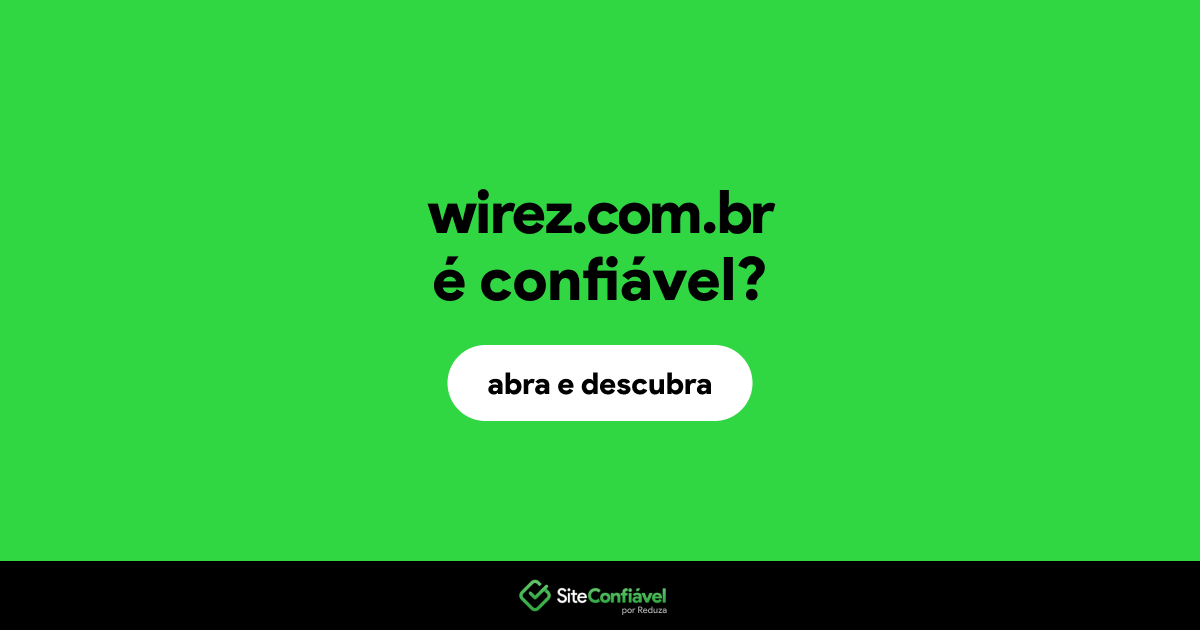 O site wirez.com.br é confiável?