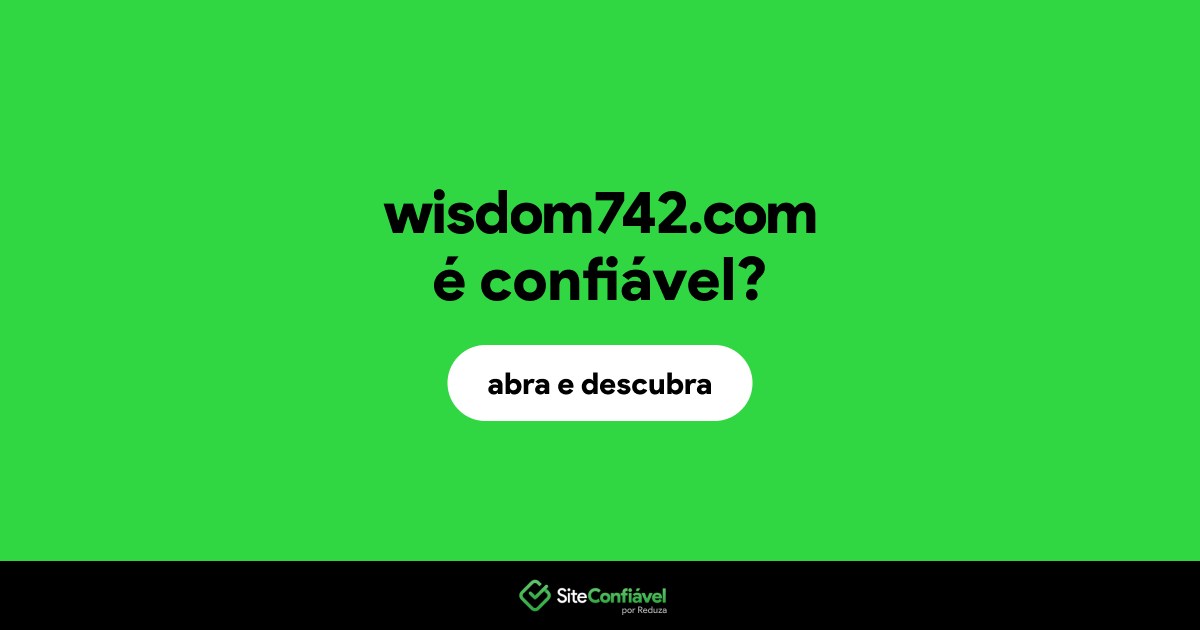 O site wisdom742.com é confiável?