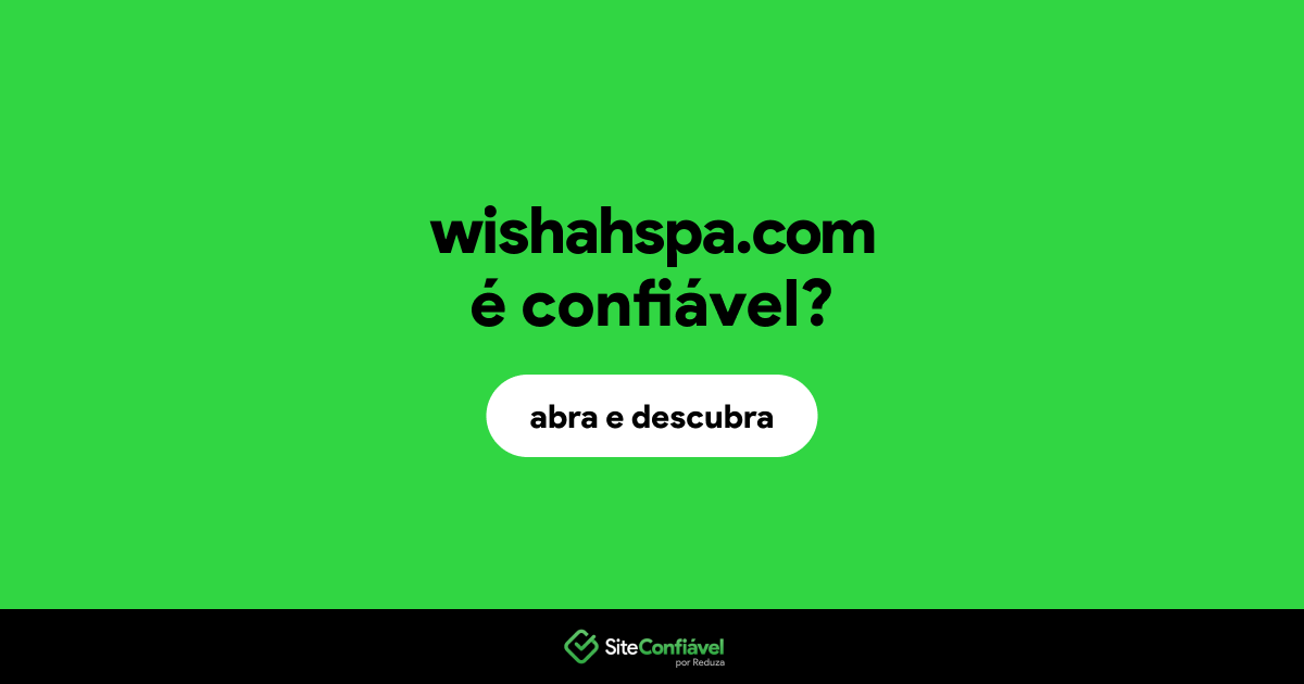 O site wishahspa.com é confiável?