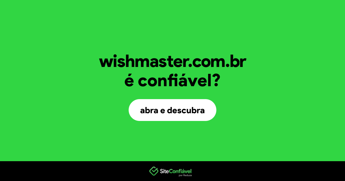 O site wishmaster.com.br é confiável?