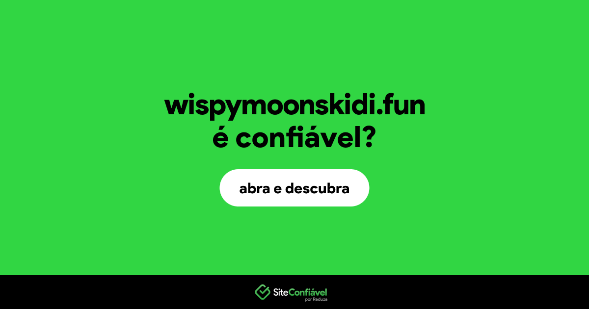 O site wispymoonskidi.fun é confiável?