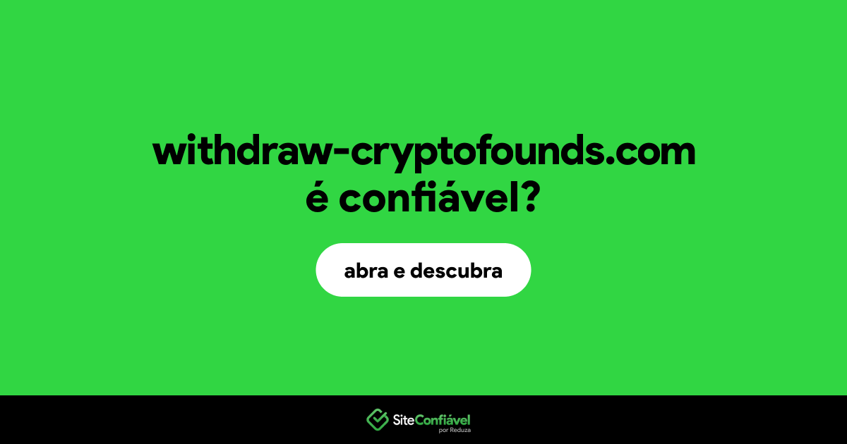 O site withdraw-cryptofounds.com é confiável?