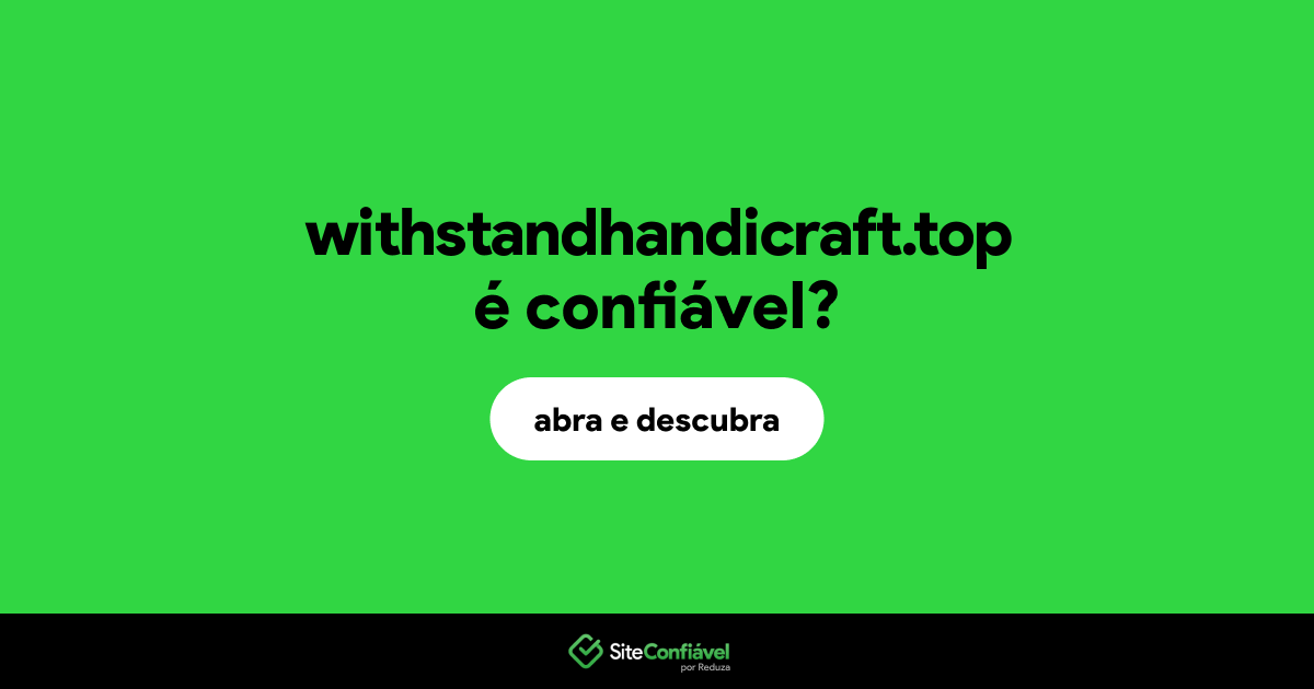 O site withstandhandicraft.top é confiável?