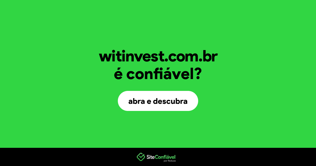 O site witinvest.com.br é confiável?