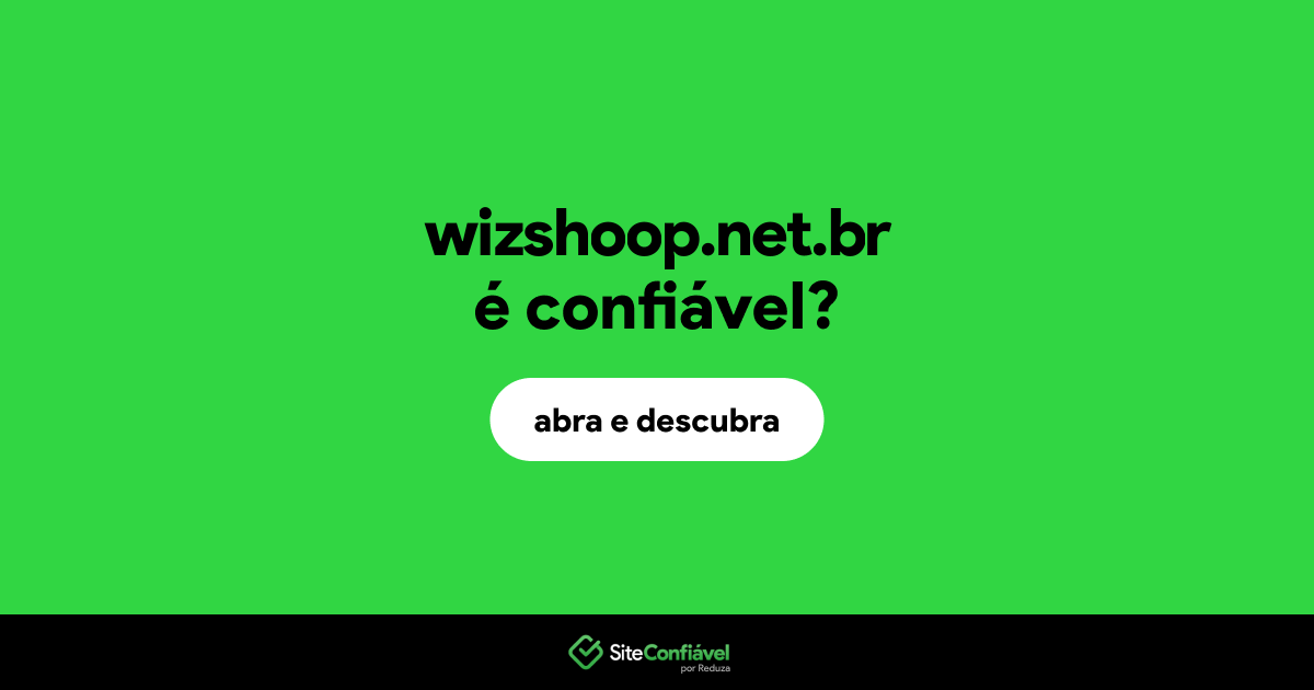 O site wizshoop.net.br é confiável?