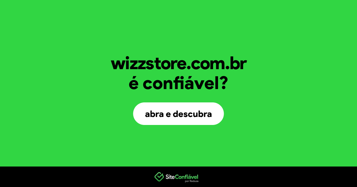 O site wizzstore.com.br é confiável?