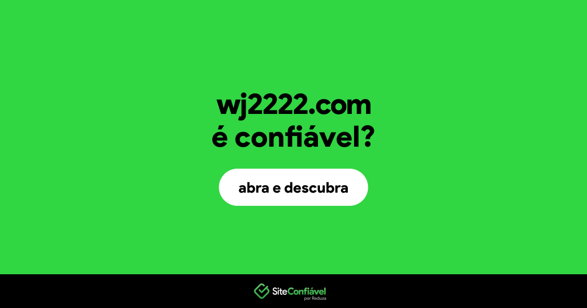 O site wj2222.com é confiável?