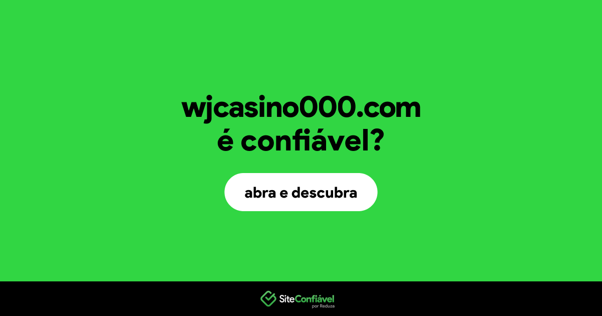 O site wjcasino000.com é confiável?