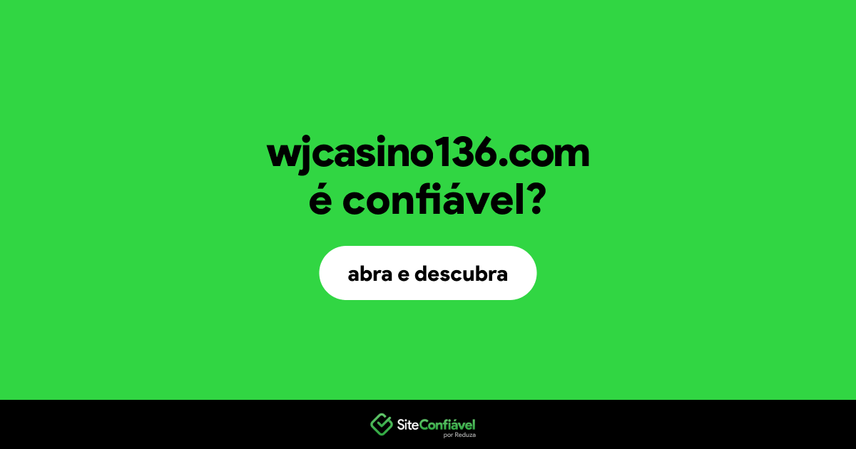 O site wjcasino136.com é confiável?