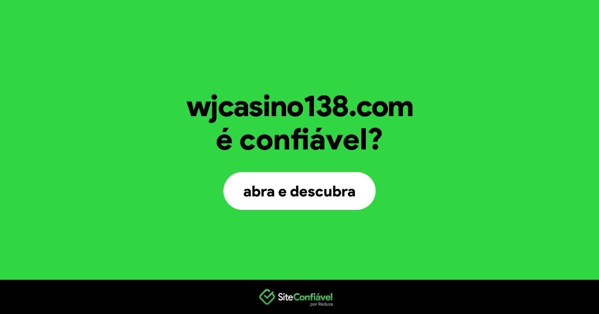 O site wjcasino138.com é confiável?