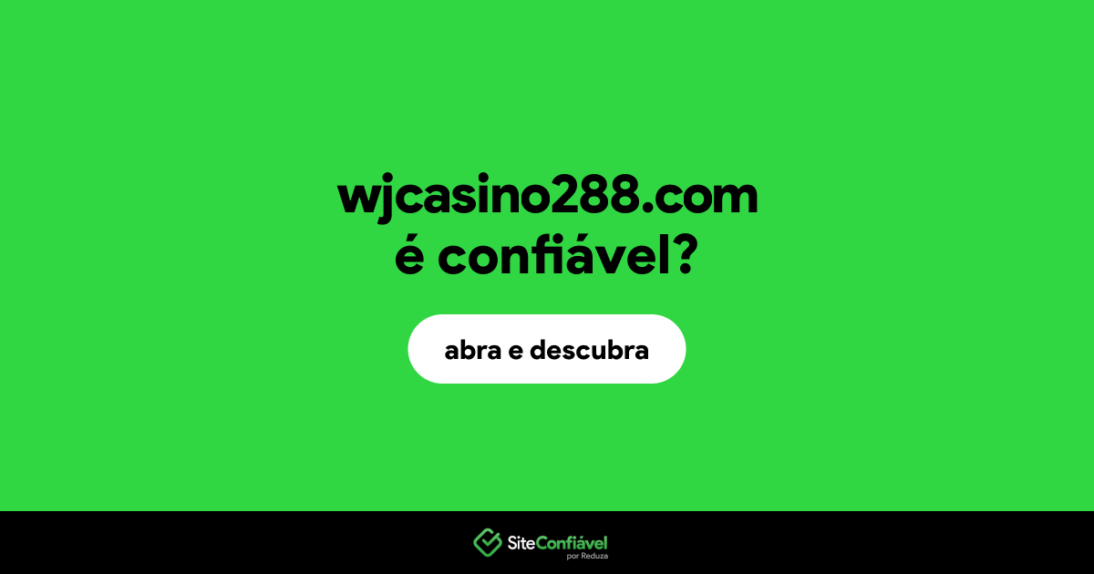 O site wjcasino288.com é confiável?
