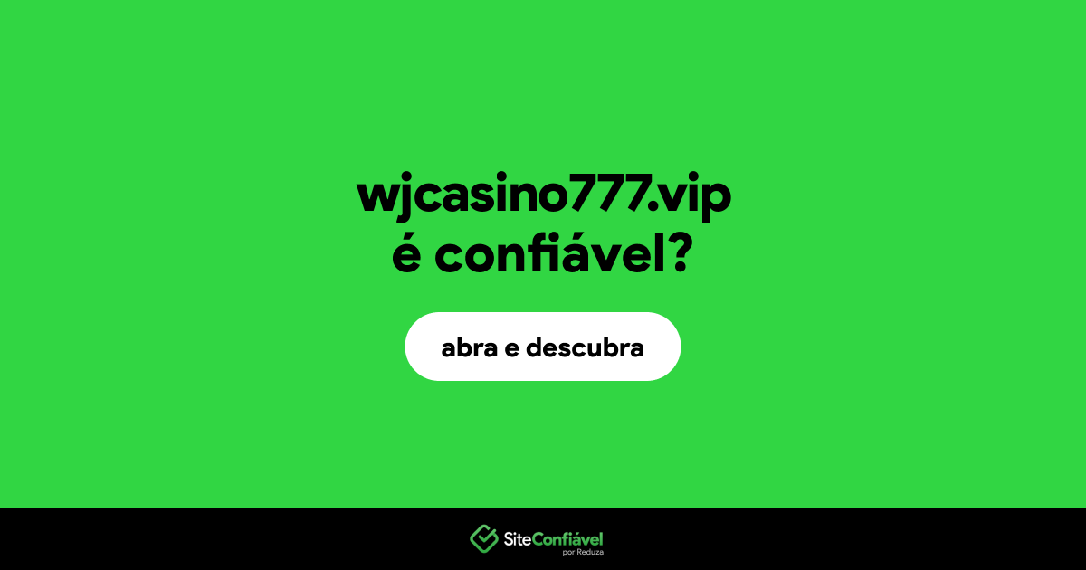 O site wjcasino777.vip é confiável?