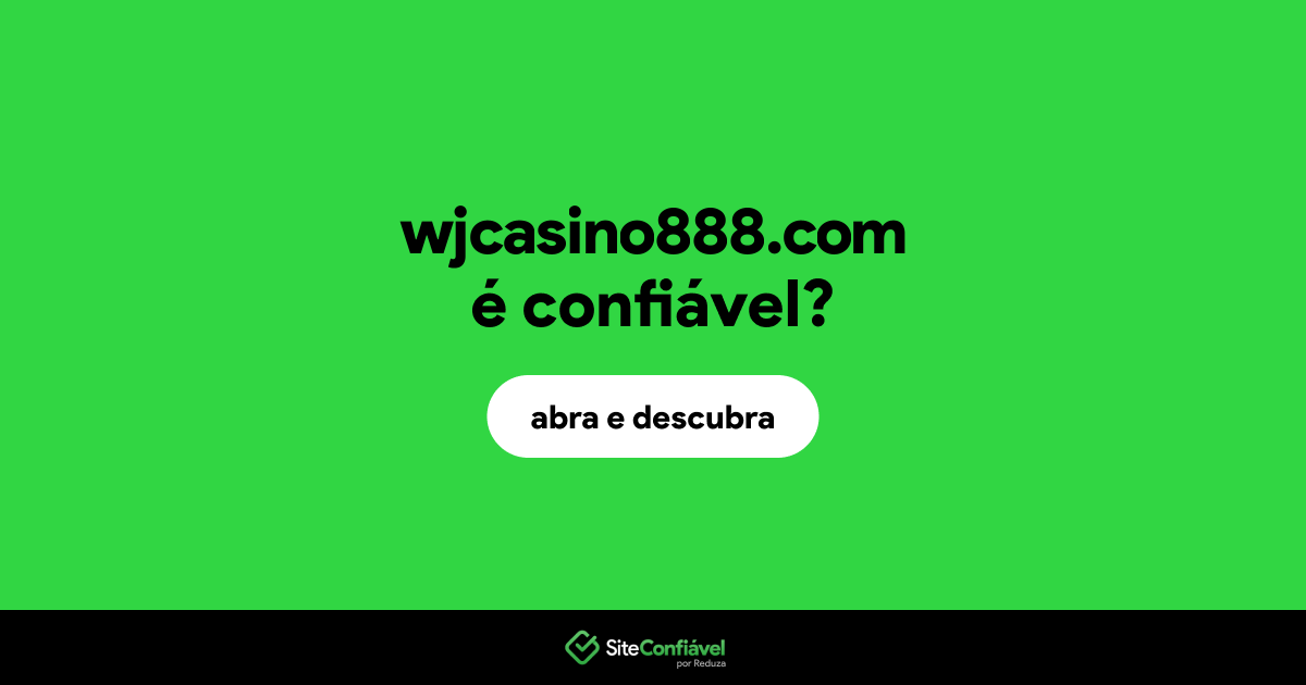 O site wjcasino888.com é confiável?