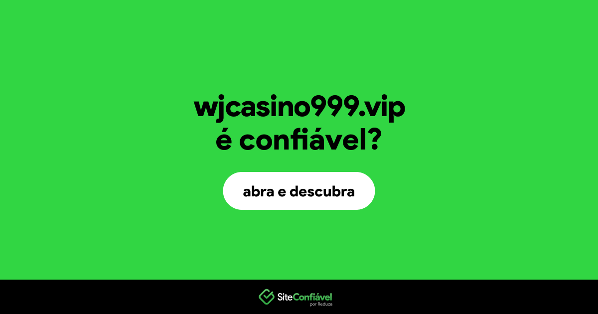 O site wjcasino999.vip é confiável?