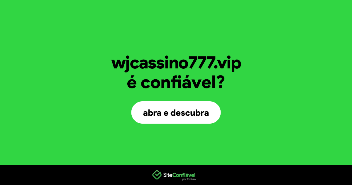 O site wjcassino777.vip é confiável?