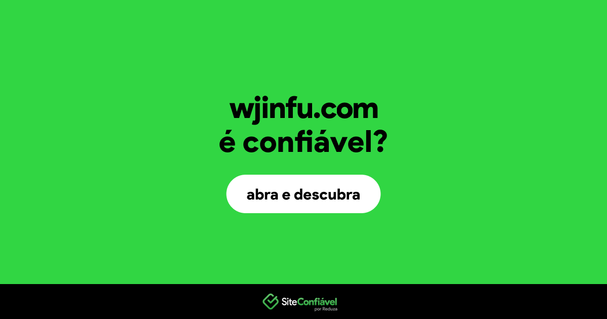 O site wjinfu.com é confiável?