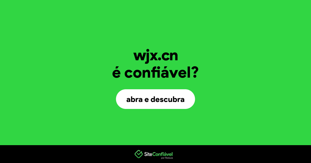 O site wjx.cn é confiável?