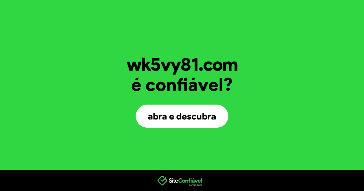 O site wk5vy81.com é confiável?
