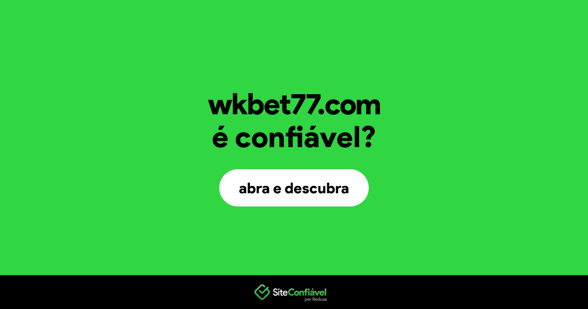 O site wkbet77.com é confiável?
