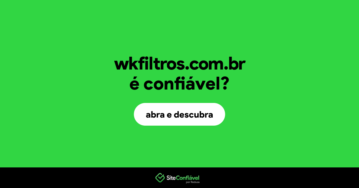 O site wkfiltros.com.br é confiável?