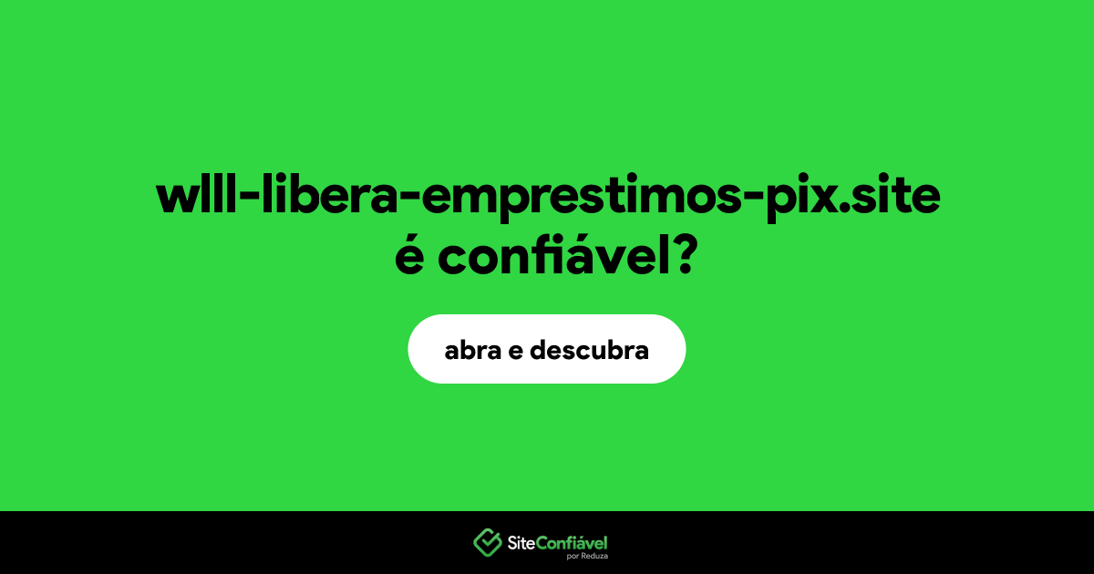 O site wlll-libera-emprestimos-pix.site é confiável?