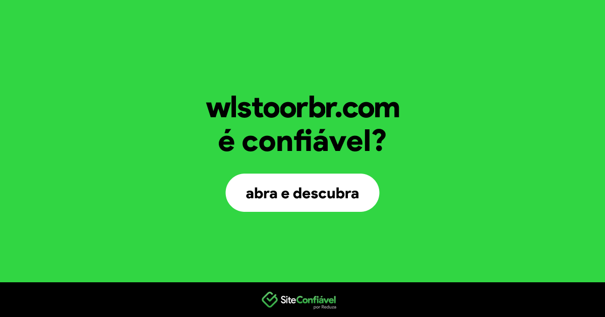 O site wlstoorbr.com é confiável?