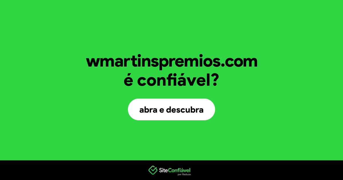 O site wmartinspremios.com é confiável?